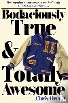 Orcutt, Chris - Bodaciously True & Totally Awesome