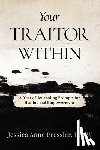 Pressler Lcsw, Jessica Anne - Your Traitor Within