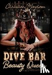 Mayhem, Christian - Dive Bar Beauty Queen