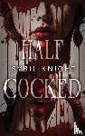 Knight, Sybil - Half Cocked