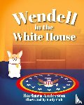 Anderson, Barbara - Wendell in the White House
