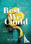 Mantell, Ellyn - The Best We Could: Healing from Intergenerational Trauma