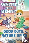 Moore, Kate McCarroll - Walter and Benny: Good Guys, Nature Spies