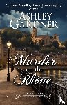 Gardner, Ashley, Ashley, Jennifer - Murder on the Rhône