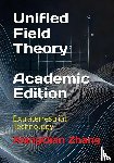 Zhang, Xiangqian - Unified Field Theory (Academic Edition)