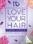 Martin, Chanel Ebone - Love Your Hair Look Book: Real Women. Real Beauty. Real Stories.