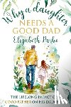 Parke, Elizabeth - Why a Daughter Needs a Good Dad