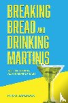 Langrock, Peter F - Breaking Bread and Drinking Martinis