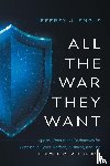 Engle, Jeffrey J. - All the War they Want