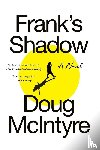 McIntyre, Doug - Frank's Shadow