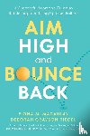Macaulay, Fiona M, Grayson Riegel, Deborah - Aim High and Bounce Back