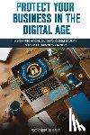 Best, Roger - Protect Your Business in the Digital Age