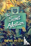 Moscatel, Rafael - The Secret Adoption: A Family Memoir