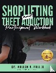 A Fuller, Arleen - Shoplifting and Theft Addiction Participant Workbook
