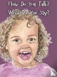 Nelson, Penny - How Do You Talk? What Do You Say?