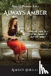 Leraas, Amber - Always Amber: A Story of Redemption from the Shackles of Shame & Trauma