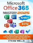 Wells, Ethan - Microsoft Office Mastery