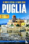 Ferrara, Katerina - Ultimate Festival & Travel Guide Puglia