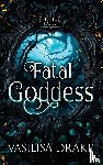 Drake, Vasilisa - Fatal Goddess