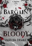 Drake, Vasilisa - Drake, V: Bargain So Bloody
