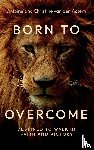 Assem, Antoine van den, Assem, Christine van den - Born to Overcome