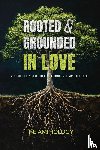 Palmer, Antonio M - Rooted and Grounded in Love