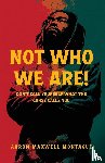 Montague, Aaron M - Not Who We Are