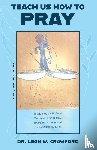 Crawford, Leon W - Teach Us How to Pray
