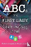 Duncan, Jacqueline R - The ABCs Of A First Lady