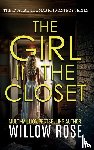 Rose, Willow - THE GIRL IN THE CLOSET (Eva Rae Thomas FBI Mystery Book 18)