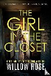 Rose, Willow - THE GIRL IN THE CLOSET (Eva Rae Thomas FBI Mystery Book 18)