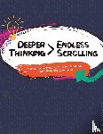 Trowbridge, Katie, Slazak, Beth - Deeper Thinking > Endless Scrolling
