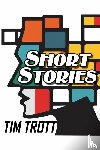 Trott, Tim - Short Stories