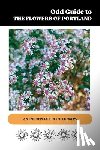 Corey, Kristine - Odd Guide to the Flowers of Portland: An Interpretation of Flowers