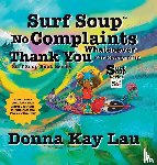 Lau, Donna Kay - Surf Soup No Complaints Whatsoever Thank You for Everything