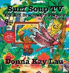 Lau, Donna Kay - Surf Soup TV The Red Dragonfly's Purpose