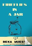 Wueste, Beka - Fireflies in a Jar