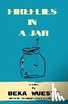 Wueste, Beka - Fireflies in a Jar