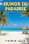 Ramdeo, Deonaraine - Humor in Paradise