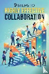R Henry, Kenneth - 9 Steps To Highly Effective Collaboration