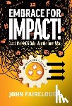 Fairclough, John - Embrace for IMPACT!: Crack the MyOS Code. Win the Inner War.