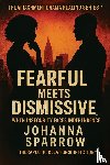Sparrow, Johanna - Fearful Meets Dismissive