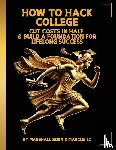 Boen, Marshall Psalms, Lo, Marcus - HOW TO HACK COLLEGE