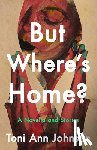 Johnson, Toni Ann - But Where's Home?