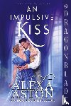 Aston, Alexa - An Impulsive Kiss