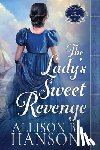 Hanson, Allison B. - The Lady's Sweet Revenge: A Scottish Regency Historical Romance