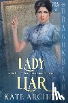 Archer, Kate - Lady Liar: A Regency Historical Romance
