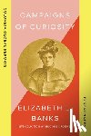 Banks, Elizabeth L. - Campaigns of Curiosity