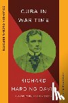Harding Davis, Richard - Cuba in War Time