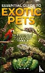 Wildheart, Luna - Essential Guide to Exotic Pets